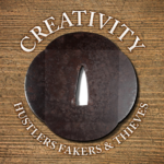 Creativity: Hustlers Fakers and Thieves